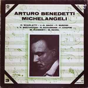 Arturo Benedetti Michelangeli - Récital FLAC