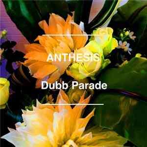 Dubb Parade - Anthesis FLAC