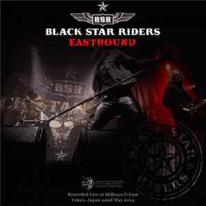 Black Star Riders - Eastbound FLAC