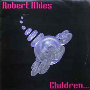 Robert Miles - Children FLAC