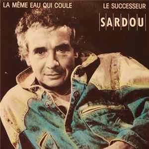 Michel Sardou - La Même Eau Qui Coule / Le Successeur FLAC