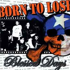 Born To Lose - Blessed Days FLAC
