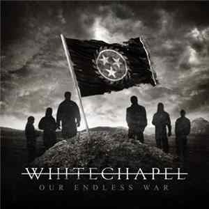Whitechapel - Our Endless War FLAC