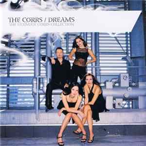 The Corrs - Dreams (The Ultimate Corrs Collection) FLAC