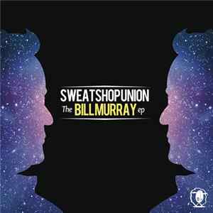 Sweatshop Union - The Bill Murray EP FLAC