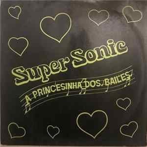 Various - Super Sonic - A Princesinha Dos Bailes FLAC