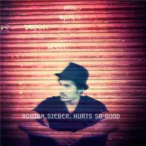 Adrian Sieber - Hurts So Good FLAC