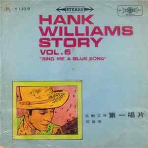 Hank Williams - Hank Williams Story Vol. 6, Sing Me A Blue Song FLAC