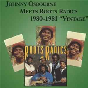 Johnny Osbourne Meets Roots Radics - 1980 - 1981 "Vintage" FLAC