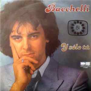 Bacchelli - Y Sólo Tú FLAC