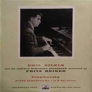 Tchaikovsky - Emil Gilels And The Chicago Symphony Orchestra Conducted By Fritz Reiner - Piano Concerto No. 1 In B Flat Minor FLAC