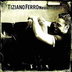 Tiziano Ferro - Nessuno È Solo FLAC