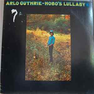 Arlo Guthrie - Hobo's Lullaby FLAC