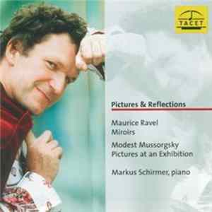 Markus Schirmer, Modest Mussorgsky, Maurice Ravel - Pictures & Reflections FLAC