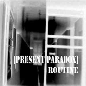 Present Paradox - Routine FLAC
