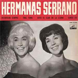 Hermanas Serrano - Recordem Sempre / Ting Tung / Sota El Clar De La Lluna / Sense Tu FLAC