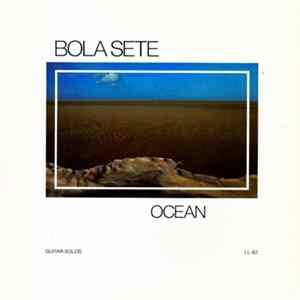 Bola Sete - Ocean FLAC