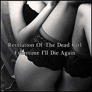 Revelation Of The Dead Girl - Everytime I'll Die Again FLAC