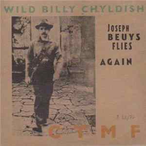 Wild Billy Chyldish, CTMF - Joseph Beuys Flies Again FLAC