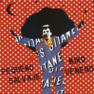 Kiko Veneno - Pequeño Salvaje FLAC