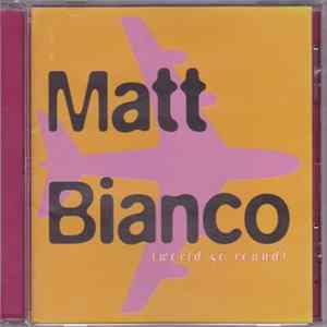 Matt Bianco - World Go Round FLAC