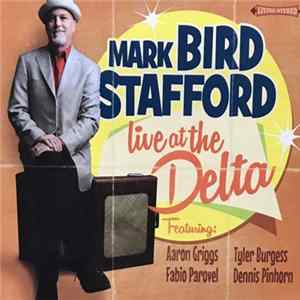 Mark Bird Stafford - Live At The Delta FLAC
