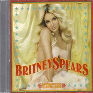 Britney Spears - ブリトニー・スピアーズ* ‎– Circus = サーカス FLAC