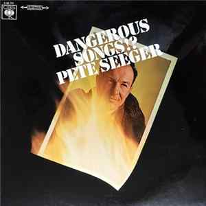 Pete Seeger - Dangerous Songs!? FLAC