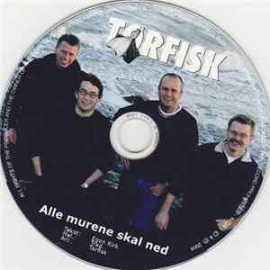 Tørfisk - Alle Murene Skal Ned FLAC