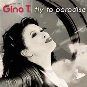 Gina T. - Fly To Paradise FLAC