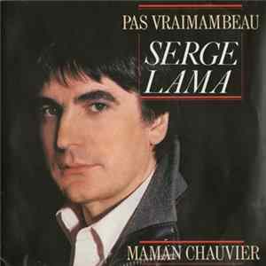 Serge Lama - Pas Vraimambeau / Maman Chauvier FLAC