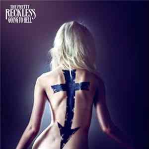 The Pretty Reckless - Going To Hell FLAC