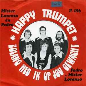 Mister Lorenzo & Pedro - Happy Trumpet / Zolang Heb Ik Op Jou Gewacht FLAC