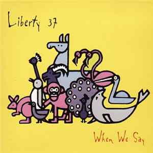 Liberty 37 - When We Say FLAC