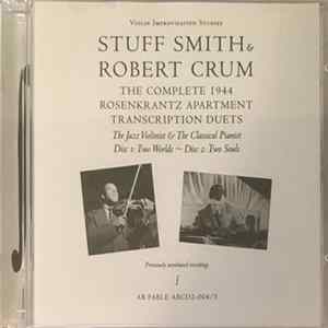 Stuff Smith & Robert Crum - The Complete 1944 Rosenkrantz Apartment Transcription Duets - The Jazz Violinist & The Classical Pianist FLAC