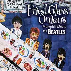 Various - Fried Glass Onions: Memphis Meets The Beatles FLAC