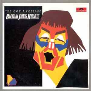 Barclay James Harvest - I've Got A Feeling / Rebel Woman FLAC