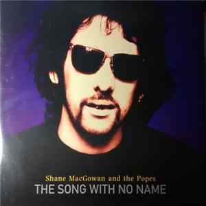 Shane MacGowan And The Popes - The Song With No Name FLAC