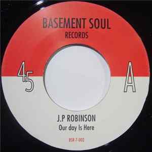 J. P. Robinson / Universal Love - Our Day Is Here / It's You Girl FLAC