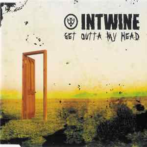 Intwine - Get Outta My Head FLAC