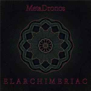 MetaDronos - E L A R C H I M E R I A C FLAC