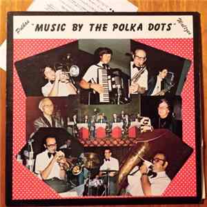The Polka Dots - Music By The Polka Dots FLAC