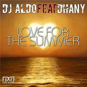 DJ Aldo Feat. Dhany - Love For The Summer FLAC