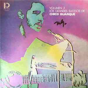 Chico Buarque - Los Grandes Sucesos De Chico Buarque - Volume 3 FLAC