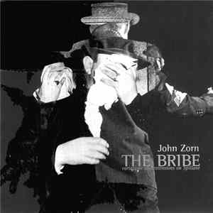 John Zorn - The Bribe - Variations And Extensions On Spillane FLAC