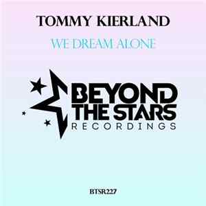 Tommy Kierland - We Dream Alone FLAC