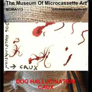 Dog Hallucination - Caux FLAC