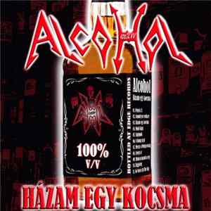 Alcohol - Házam egy kocsma FLAC