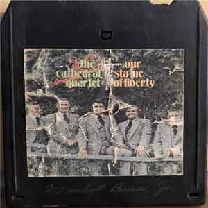 The Cathedral Quartet - Our Statue Of Liberty FLAC
