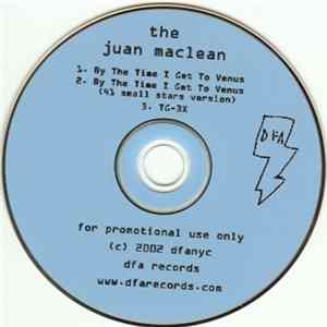 The Juan MacLean - By The Time I Get To Venus FLAC
